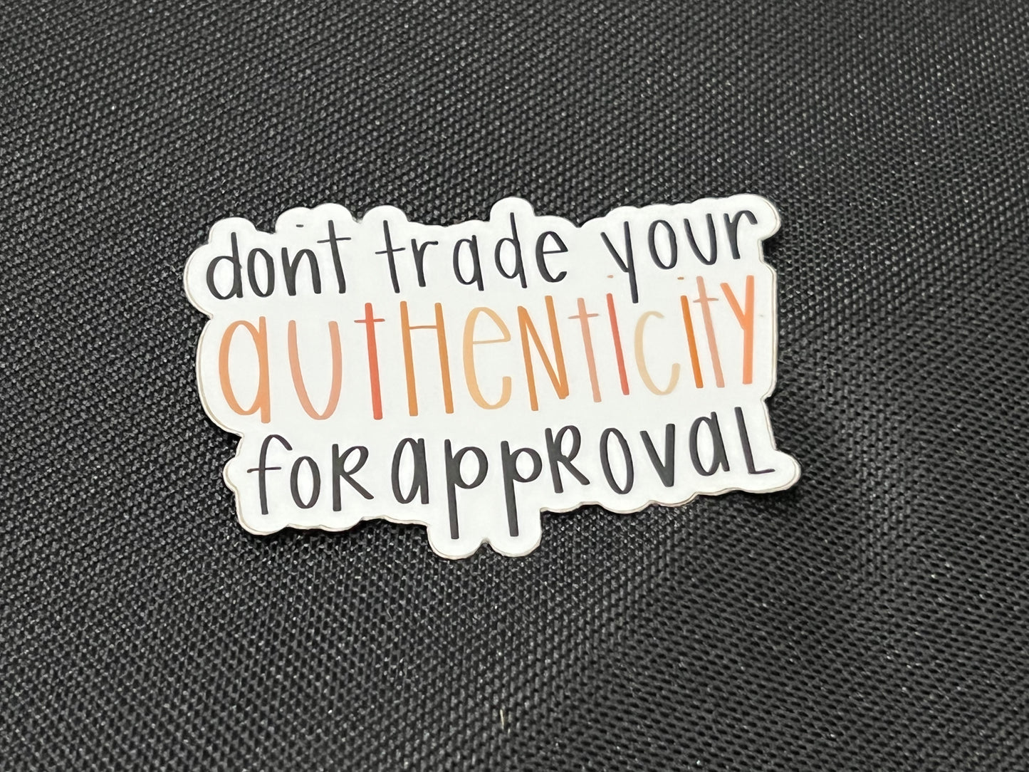 Don't Trade Your Authenticity Sticker