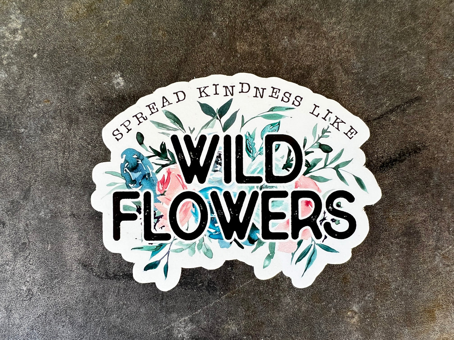 "Spread Kindness Like Wildflowers" Sticker
